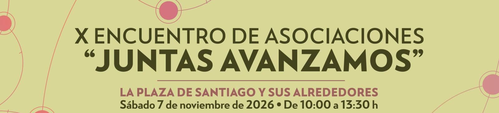 Cabecera del cartel del X Encuentro de Asociaciones «Juntas Avanzamos»: plaza de Santiago y sus alrededores, sábado 7 de noviembre de 2026, de 10:00 a 13:30